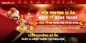 Giới thiệu tiền thưởng bí ẩn, ngày 11 hằng tháng tại Hello88